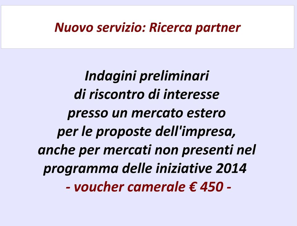 proposte dell'impresa, anche per mercati non presenti