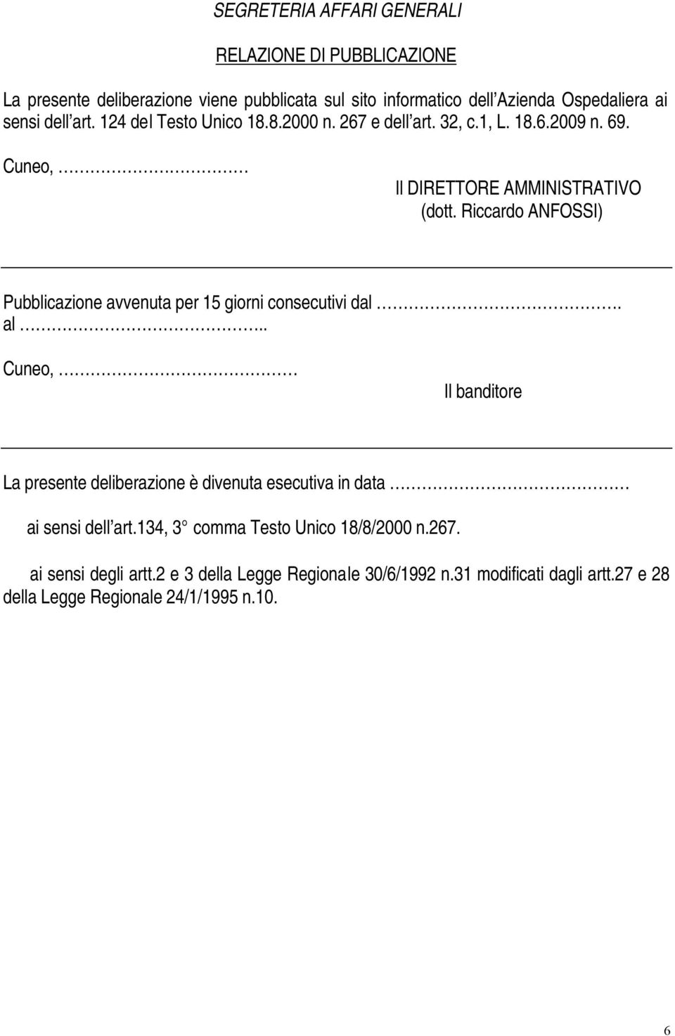 Riccardo ANFOSSI) Pubblicazione avvenuta per 15 giorni consecutivi dal. al.