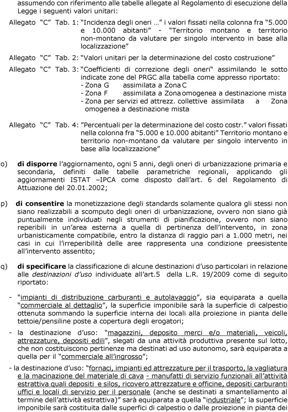 2: Valori unitari per la determinazione del costo costruzione Allegato C Tab.