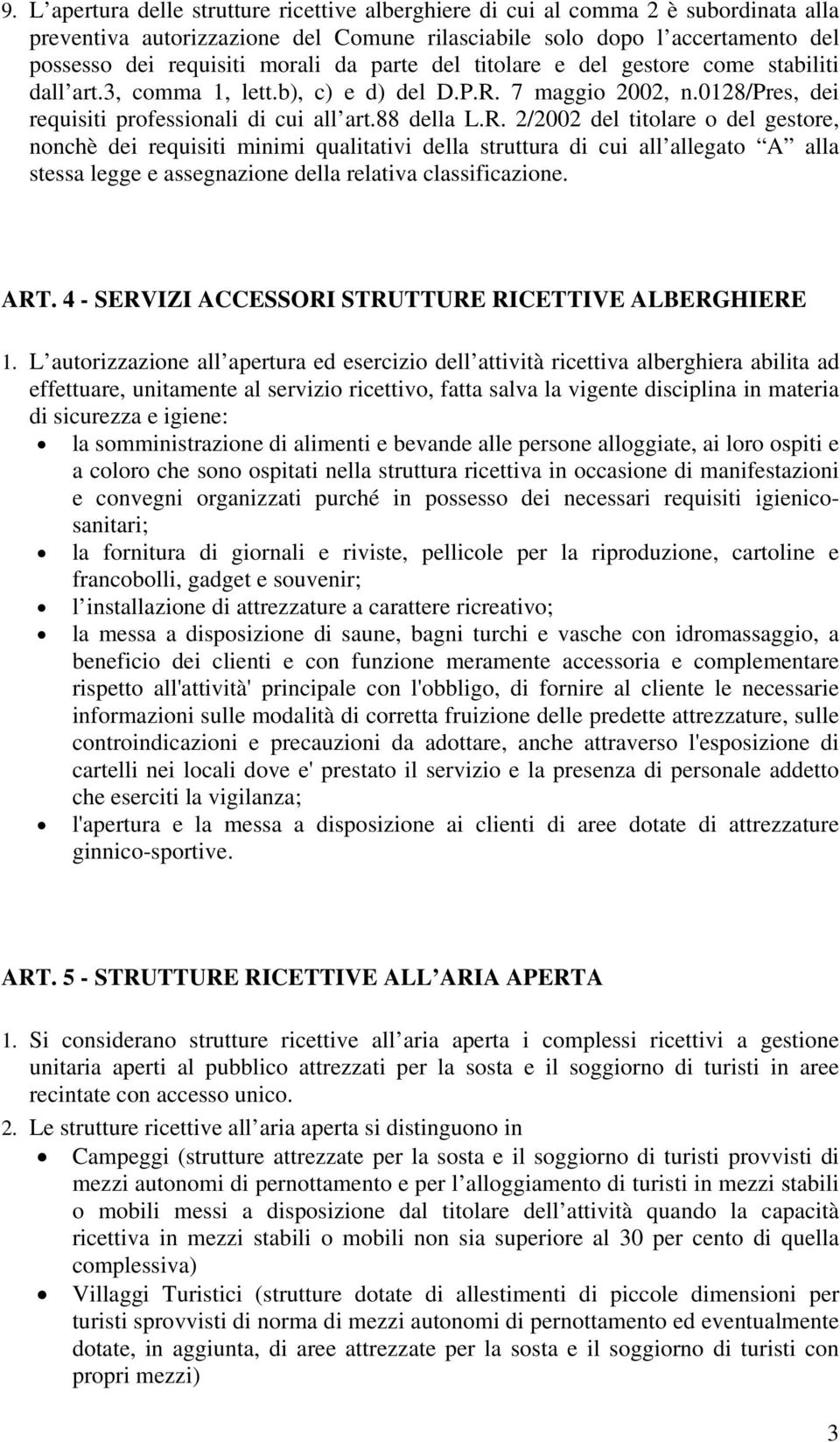 7 maggio 2002, n.0128/pres, dei requisiti professionali di cui all art.88 della L.R.