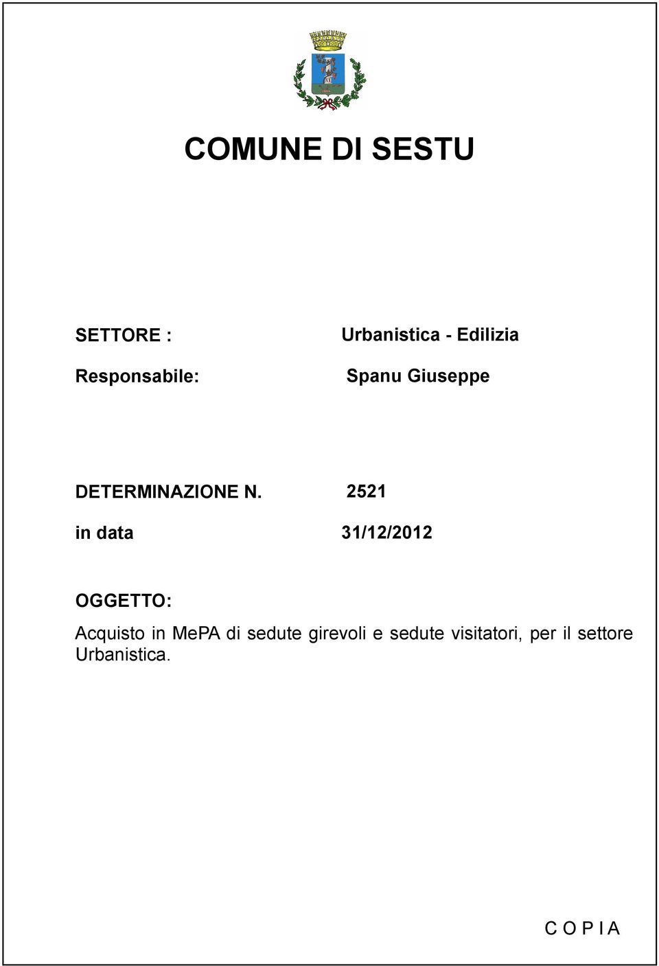 in data 2521 31/12/2012 OGGETTO: Acquisto in MePA di