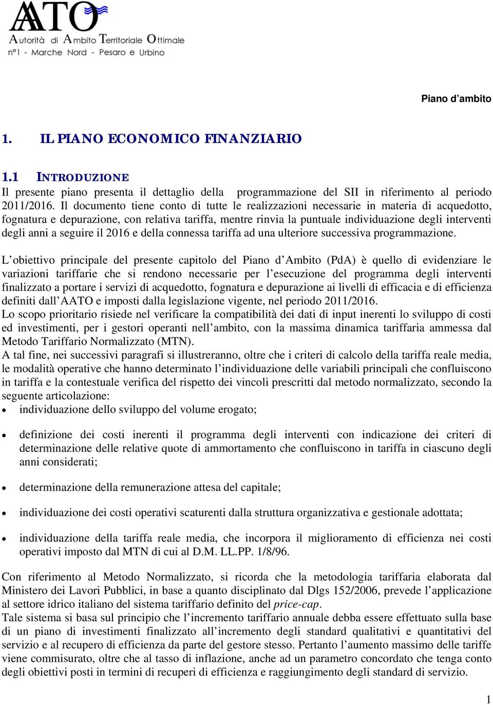 anni a seguire il 2016 e della connessa tariffa ad una ulteriore successiva programmazione.