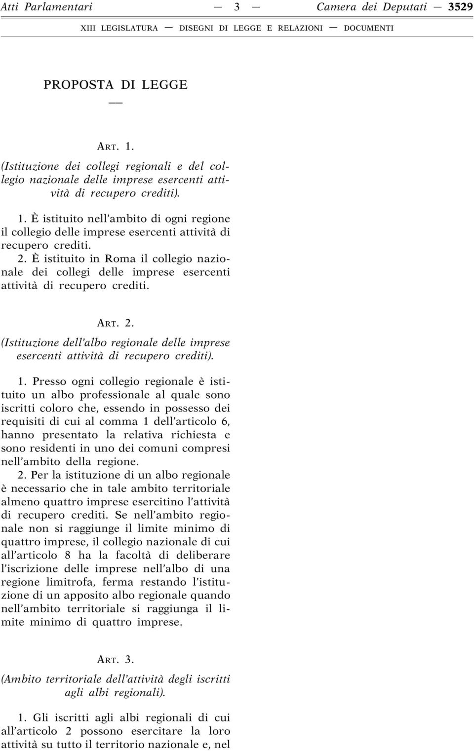 (Istituzione dell albo regionale delle imprese esercenti attività di recupero crediti). 1.