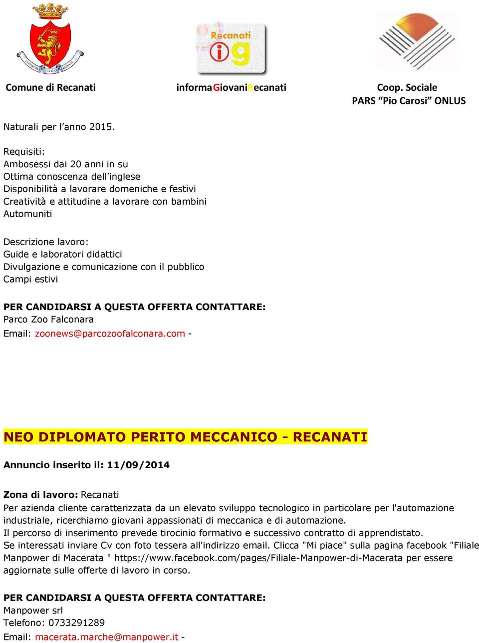 e laboratori didattici Divulgazione e comunicazione con il pubblico Campi estivi Parco Zoo Falconara Email: zoonews@parcozoofalconara.