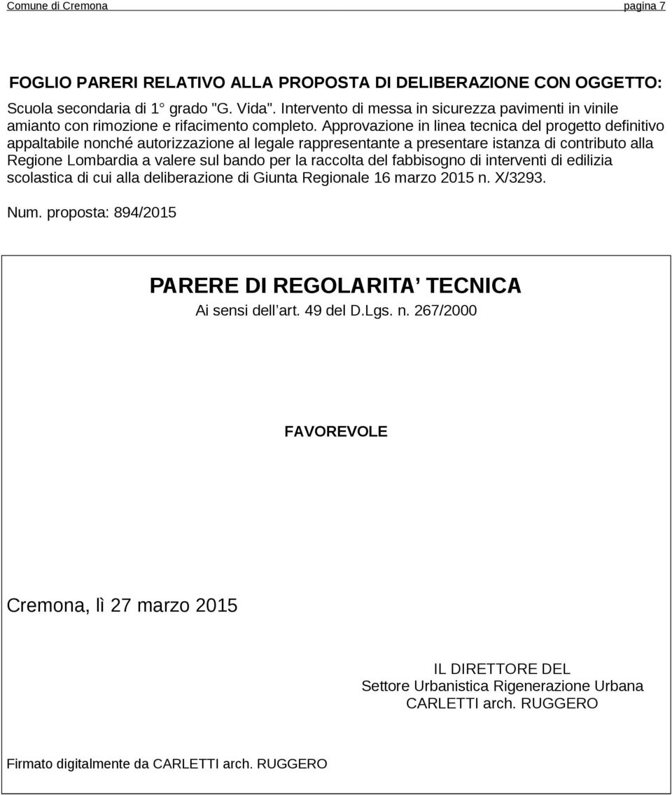 Approvazione in linea tecnica del progetto definitivo appaltabile nonché autorizzazione al legale rappresentante a presentare istanza di contributo alla Regione Lombardia a valere sul bando per la