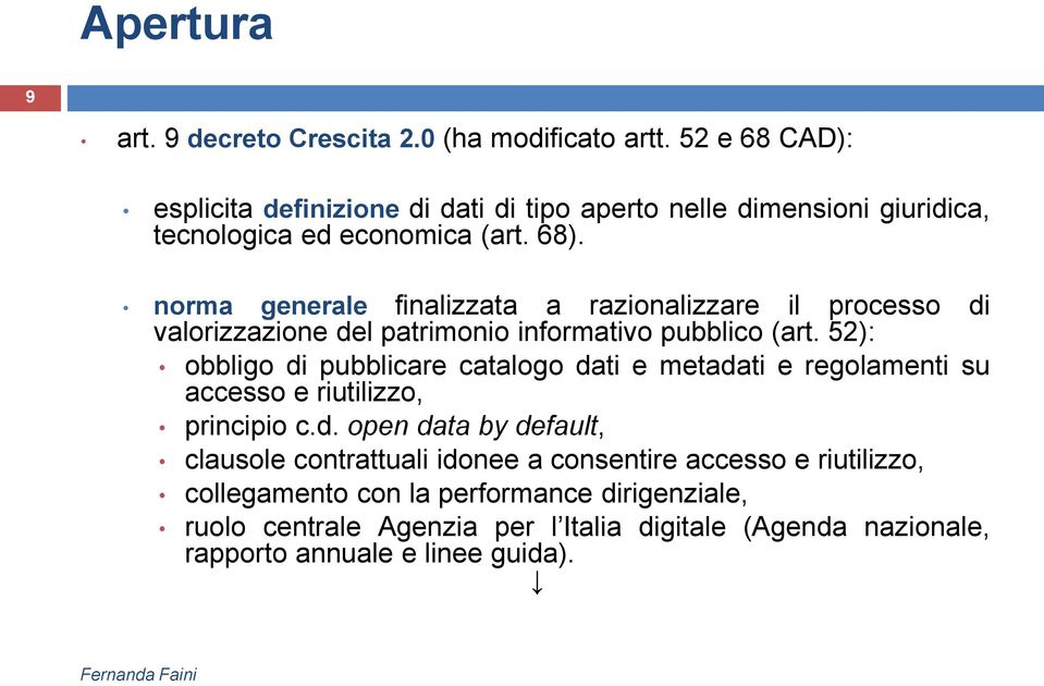 norma generale finalizzata a razionalizzare il processo di valorizzazione del patrimonio informativo pubblico (art.