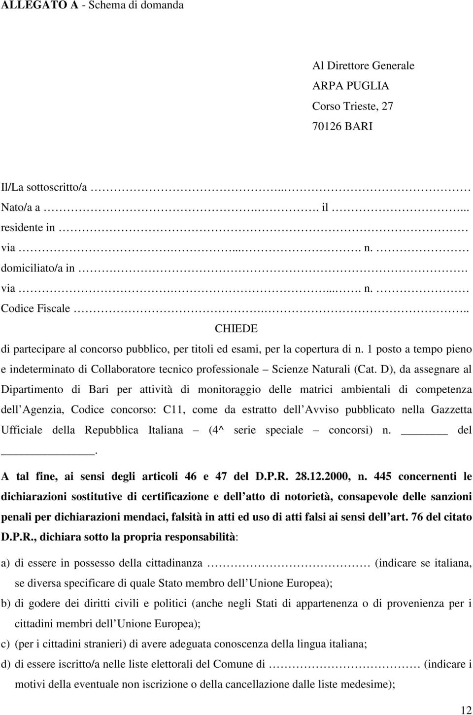 D), da assegnare al Dipartimento di Bari per attività di monitoraggio delle matrici ambientali di competenza dell Agenzia, Codice concorso: C11, come da estratto dell Avviso pubblicato nella Gazzetta