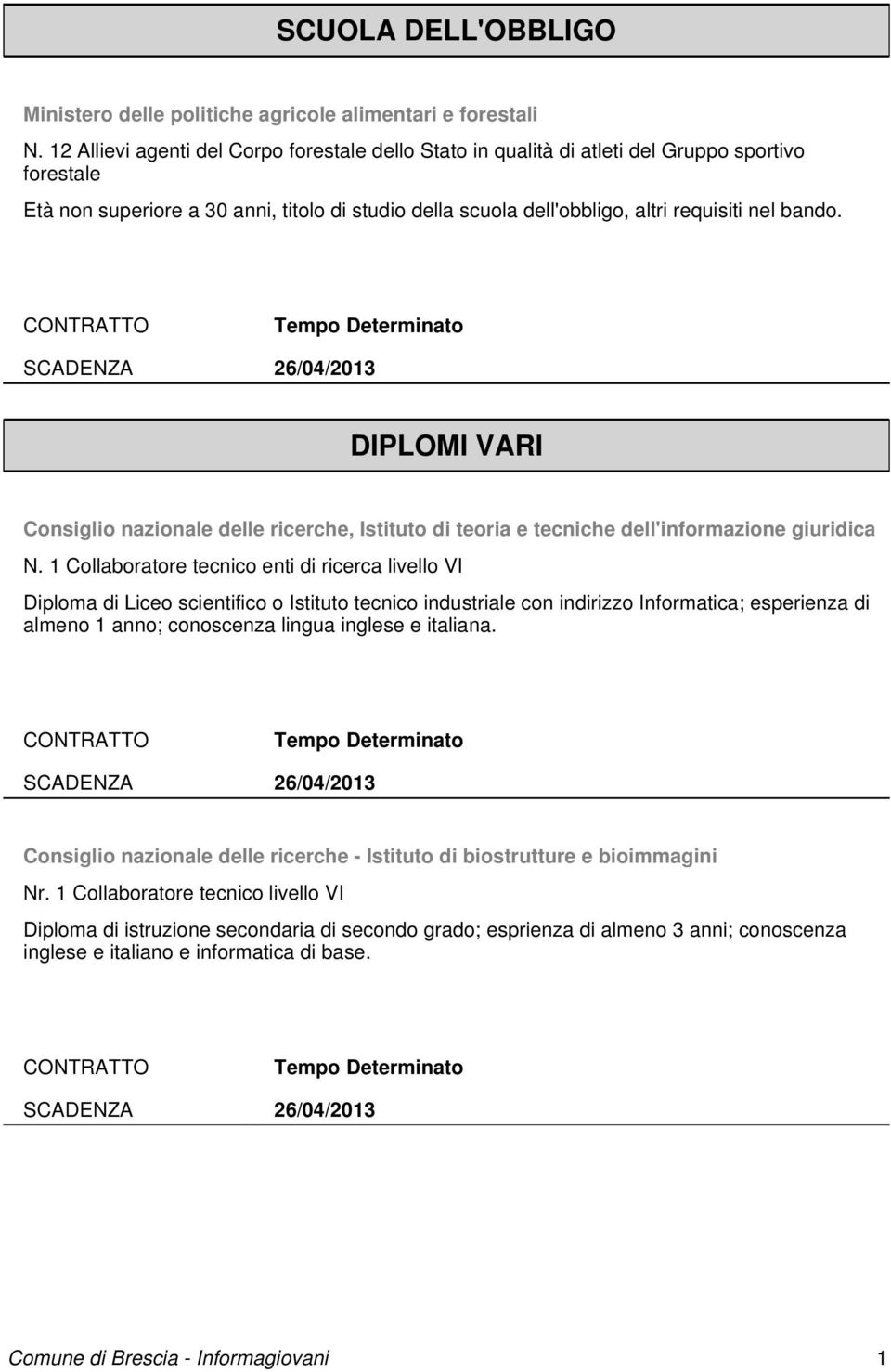 DIPLOMI VARI Consiglio nazionale delle ricerche, Istituto di teoria e tecniche dell'informazione giuridica N.