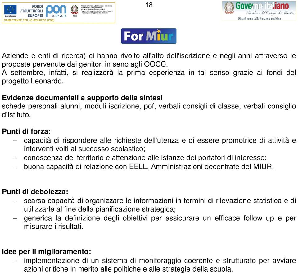 documntali a supporto dlla sintsi schd prsonali alunni, moduli iscrizion, pof, vrbali consigli di class, vrbali consiglio d'istituto.