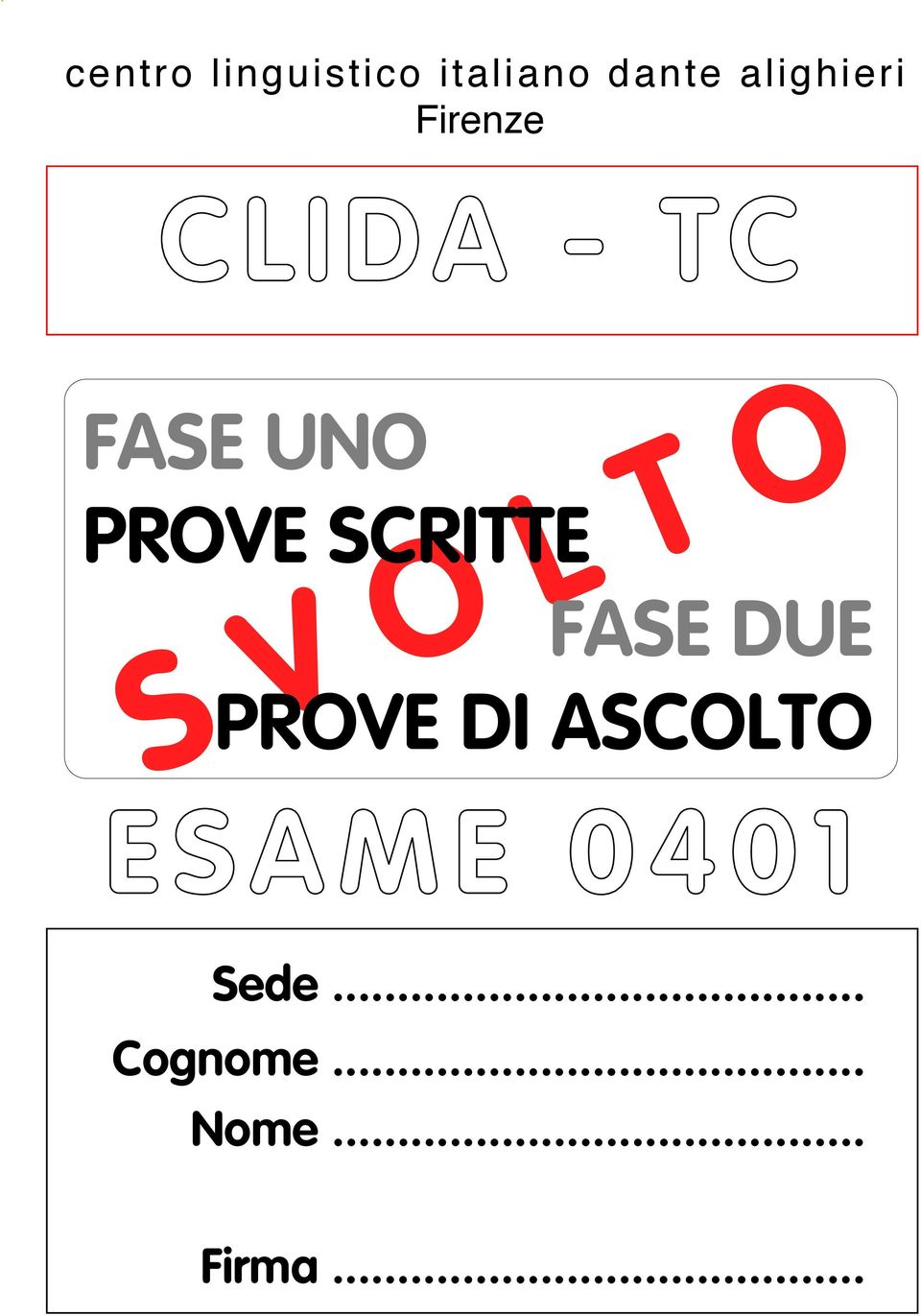 PROVE SCRITTE FASE DUE S V O L T O PROVE