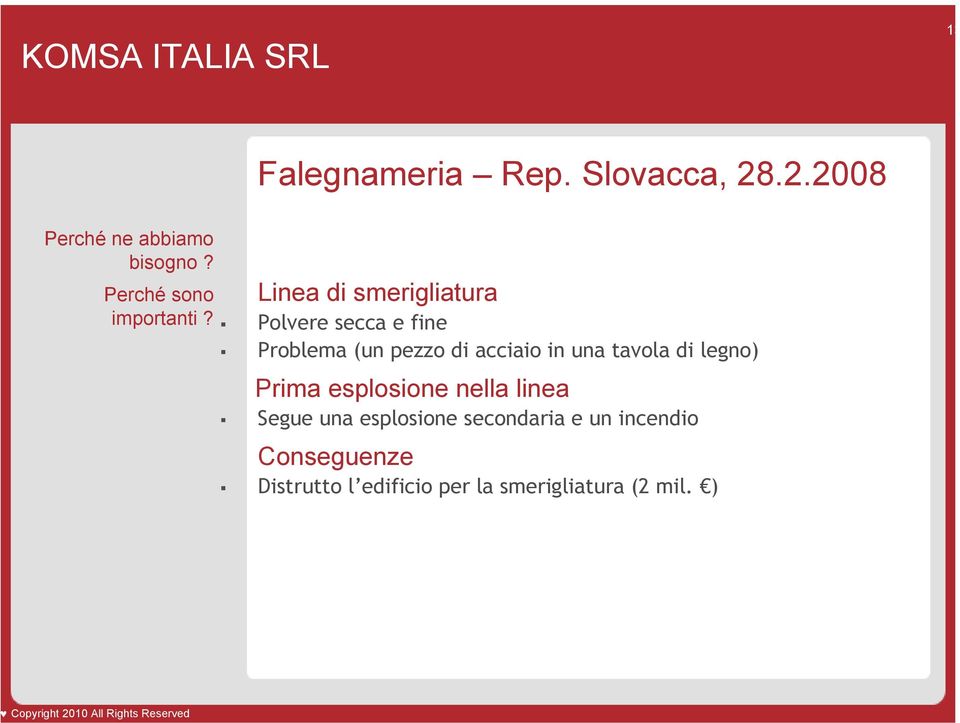 Linea di smerigliatura Polvere secca e fine Problema (un pezzo di acciaio in una