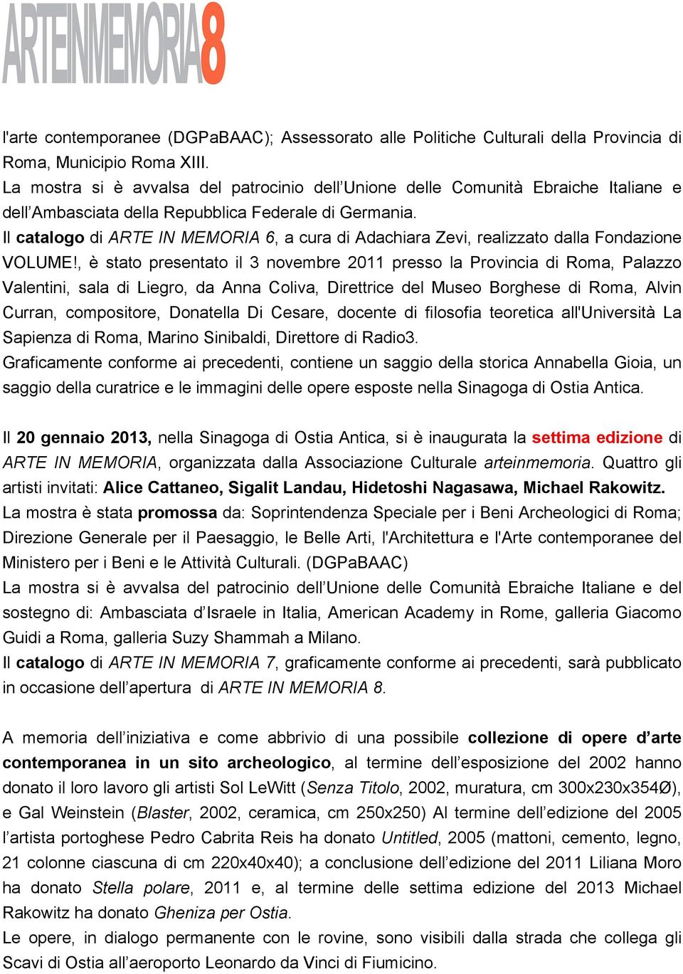 Il catalogo di ARTE IN MEMORIA 6, a cura di Adachiara Zevi, realizzato dalla Fondazione VOLUME!