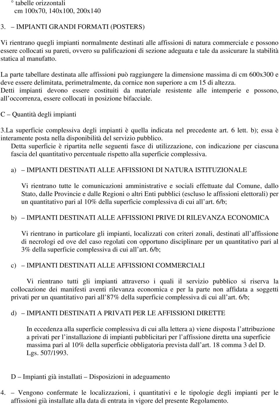 adeguata e tale da assicurare la stabilità statica al manufatto.