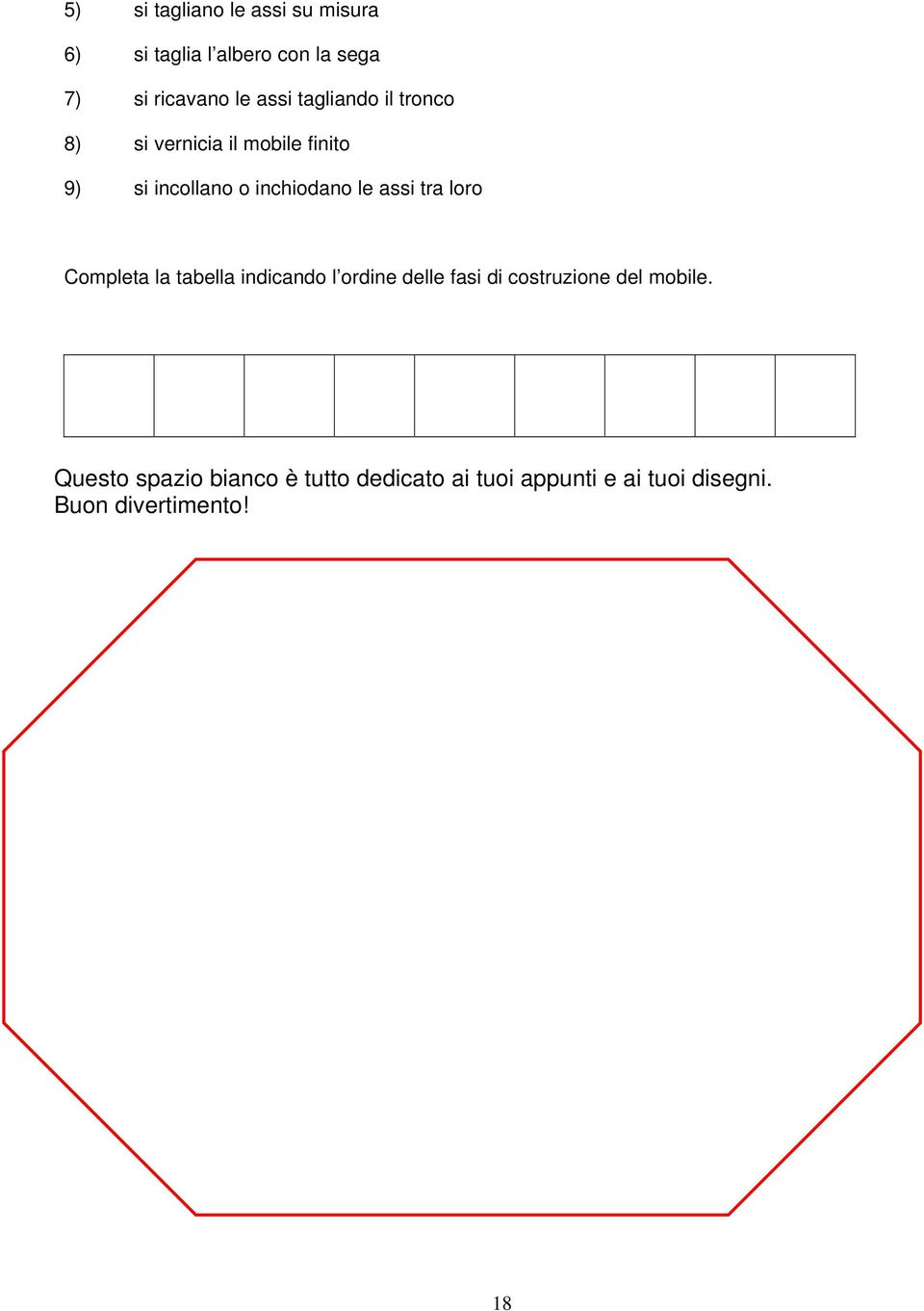 tra loro Completa la tabella indicando l ordine delle fasi di costruzione del mobile.