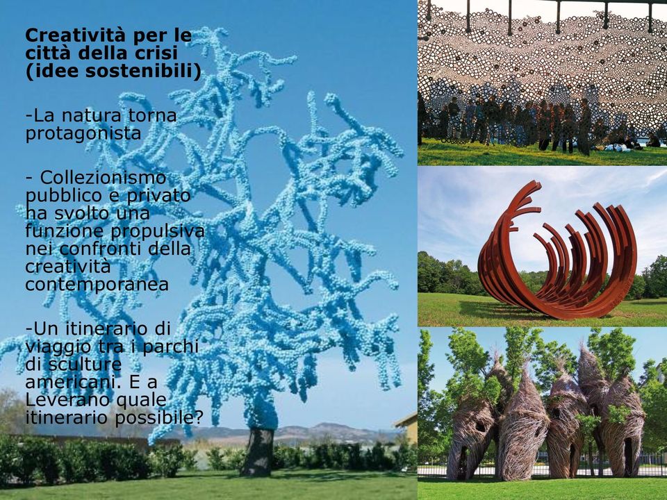 propulsiva nei confronti della creatività contemporanea -Un itinerario di