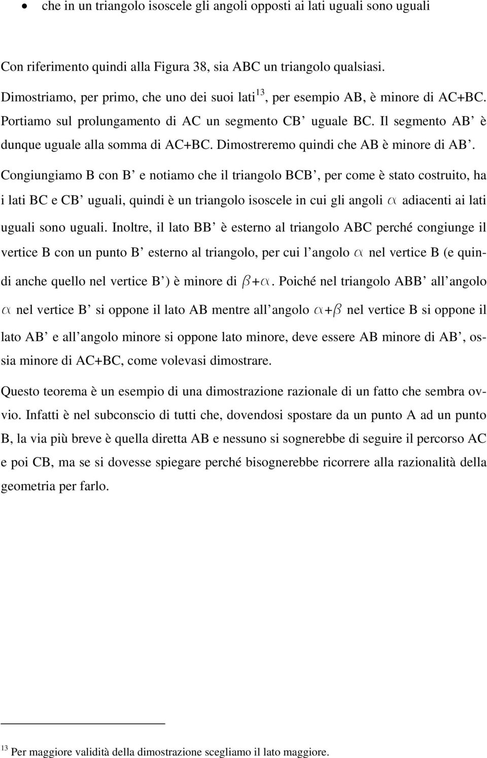 Dimostreremo quindi che A è minore di A.