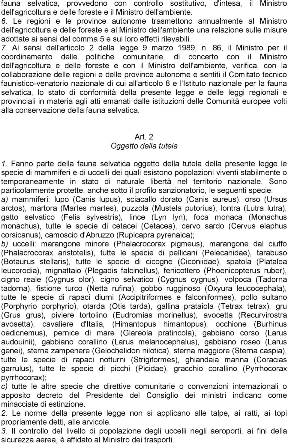 effetti rilevabili. 7. Ai sensi dell'articolo 2 della legge 9 marzo 1989, n.