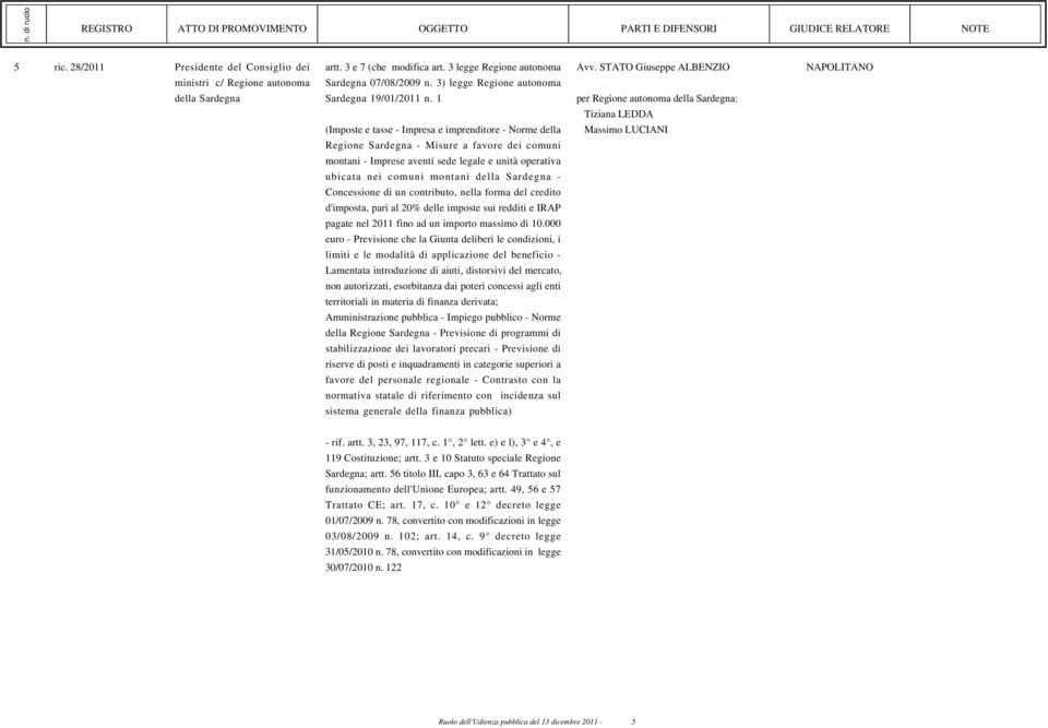 1 (Imposte e tasse - Impresa e imprenditore - Norme della Regione Sardegna - Misure a favore dei comuni montani - Imprese aventi sede legale e unità operativa ubicata nei comuni montani della