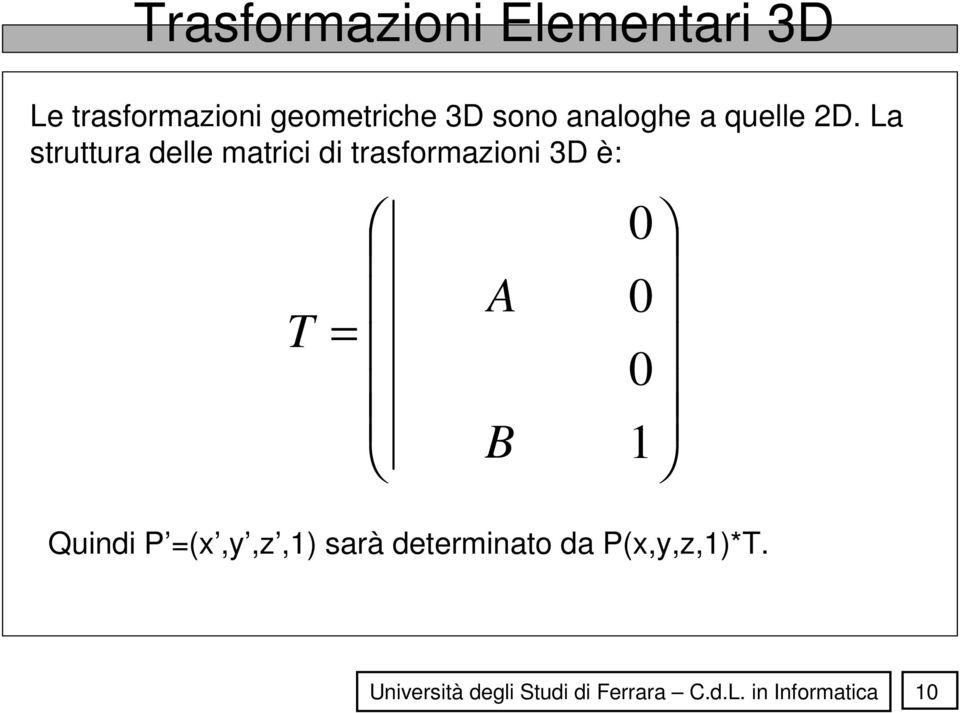 La truttura delle matrici di traformazioni 3D