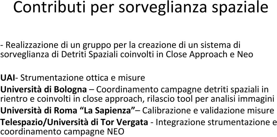 detriti spaziali in rientro e coinvolti in close approach, rilascio tool per analisi immagini Università di Roma La Sapienza