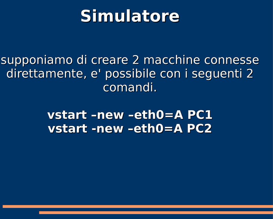 possibile con i seguenti 2 comandi.