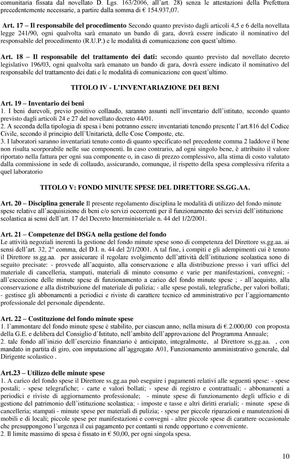 responsabile del procedimento (R.U.P.) e le modalità di comunicazione con quest ultimo. Art.