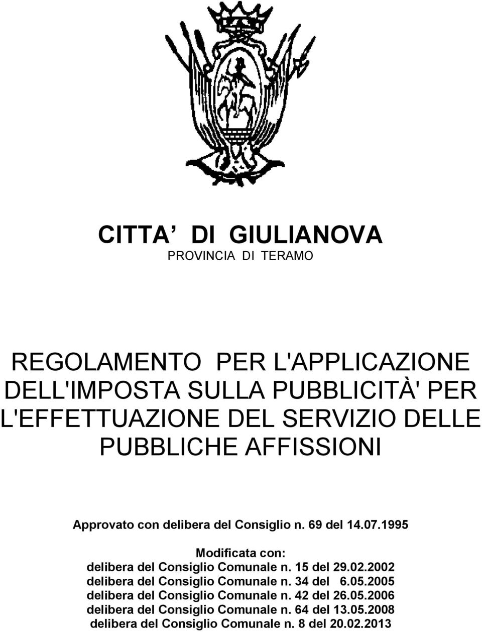 1995 Modificata con: delibera del Consiglio Comunale n. 15 del 29.02.2002 delibera del Consiglio Comunale n. 34 del 6.05.