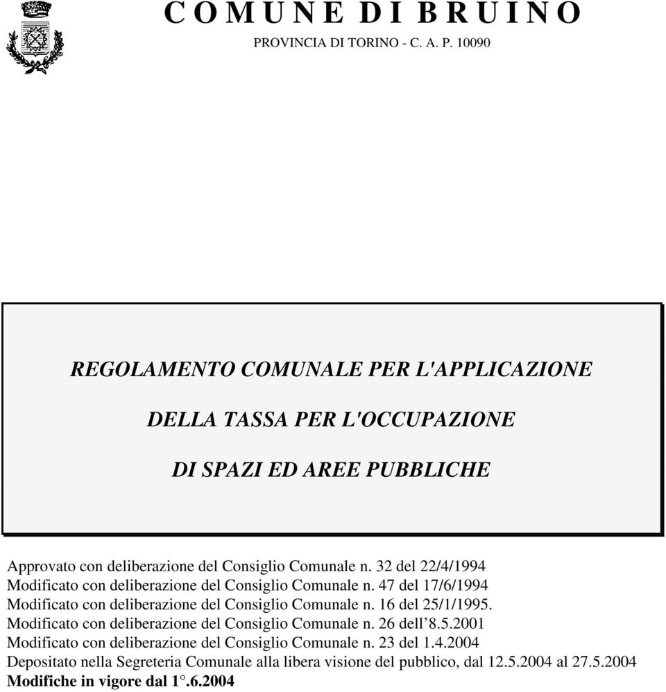 10090 REGOLAMENTO COMUNALE PER L'APPLICAZIONE DELLA TASSA PER L'OCCUPAZIONE DI SPAZI ED AREE PUBBLICHE Approvato con deliberazione del Consiglio Comunale n.