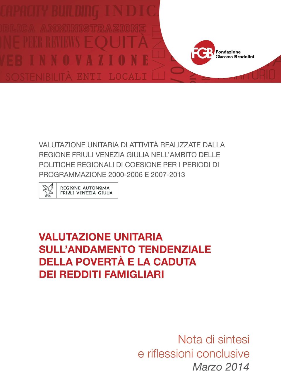 2000-2006 E 2007-2013 VALUTAZIONE UNITARIA SULL ANDAMENTO TENDENZIALE DELLA POVERTÀ