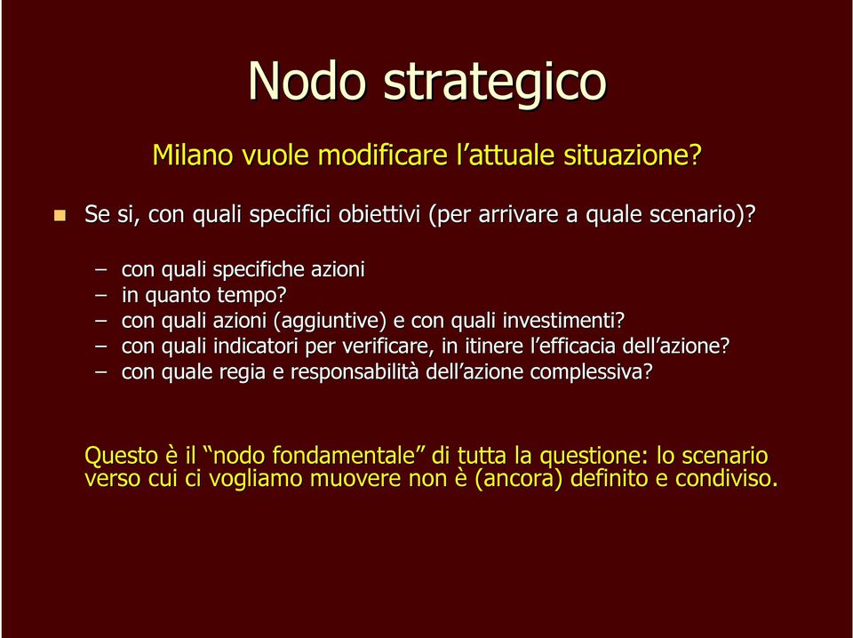 con quali azioni (aggiuntive) e con quali investimenti?