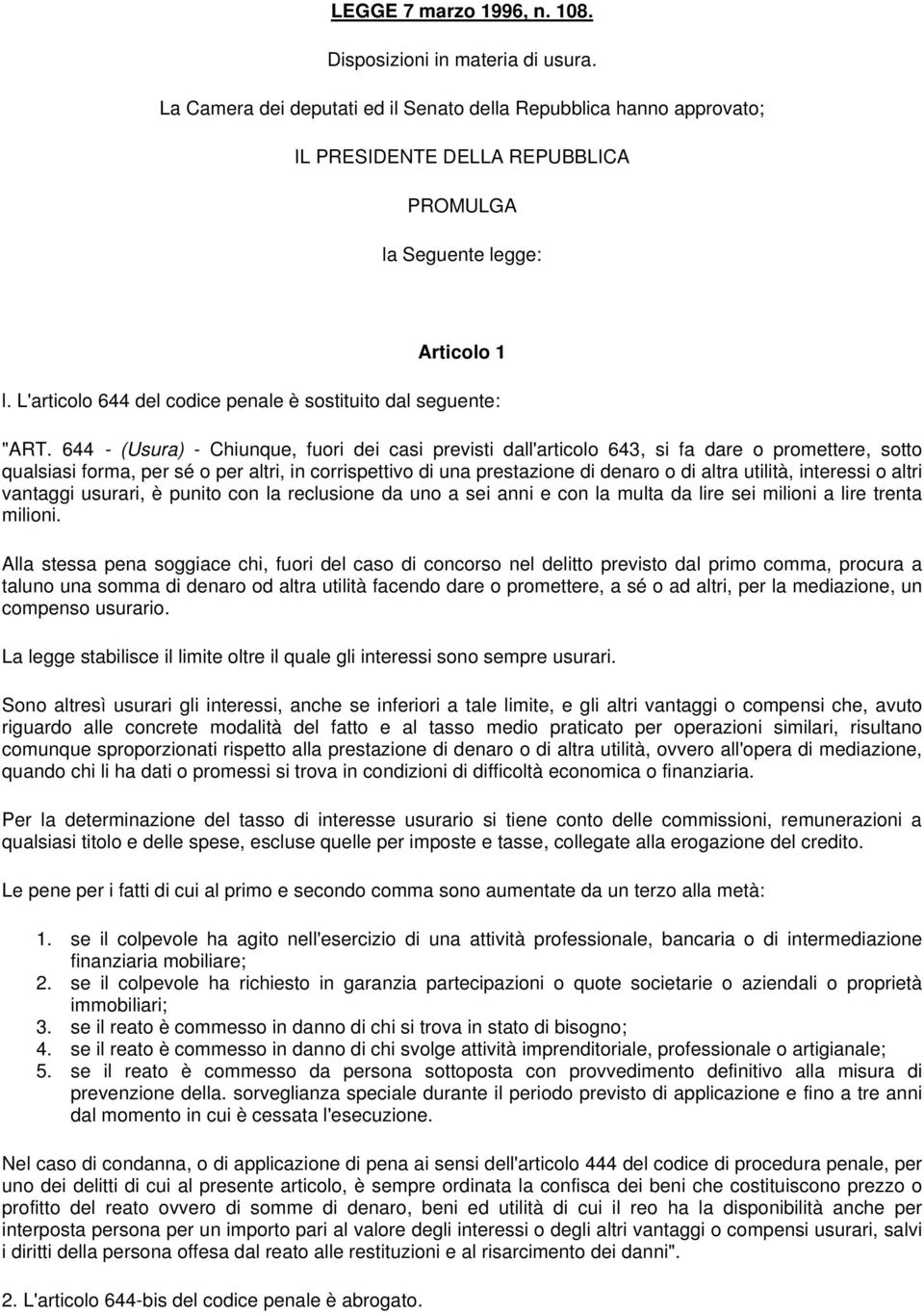 L'articolo 644 del codice penale è sostituito dal seguente: "ART.