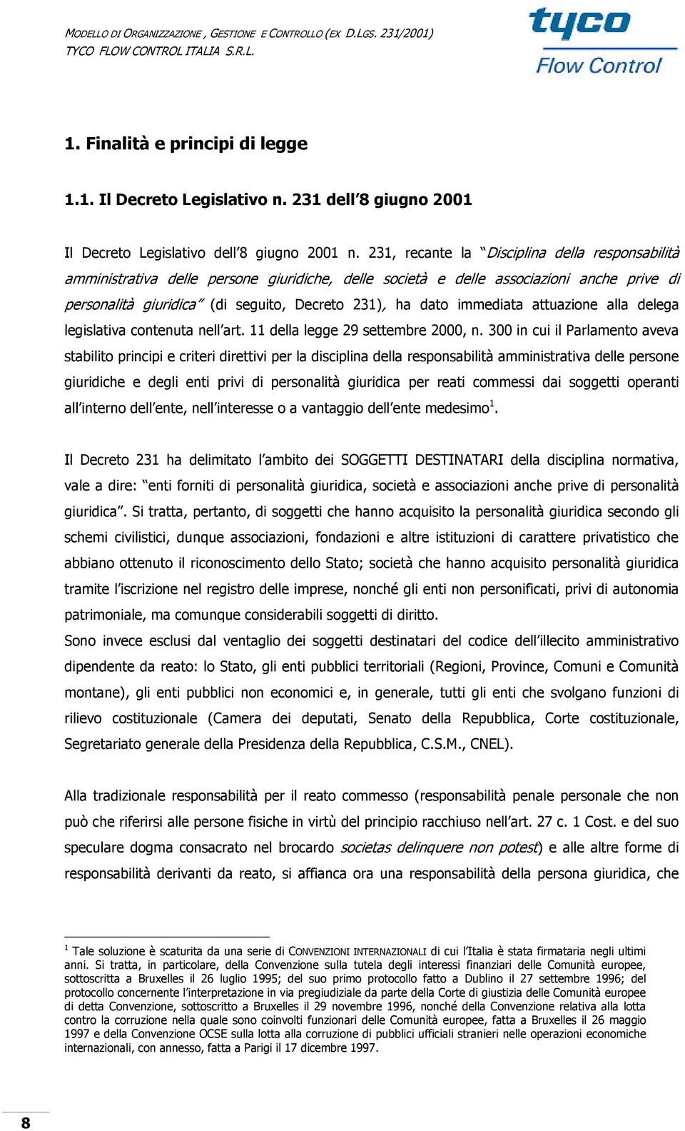 immediata attuazione alla delega legislativa contenuta nell art. 11 della legge 29 settembre 2000, n.