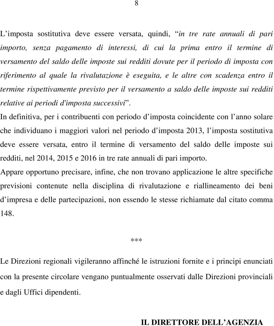 imposte sui redditi relative ai periodi d'imposta successivi.