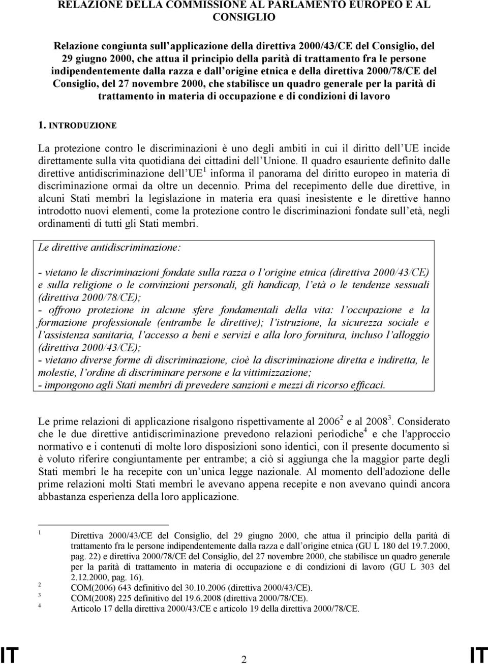 parità di trattamento in materia di occupazione e di condizioni di lavoro 1.