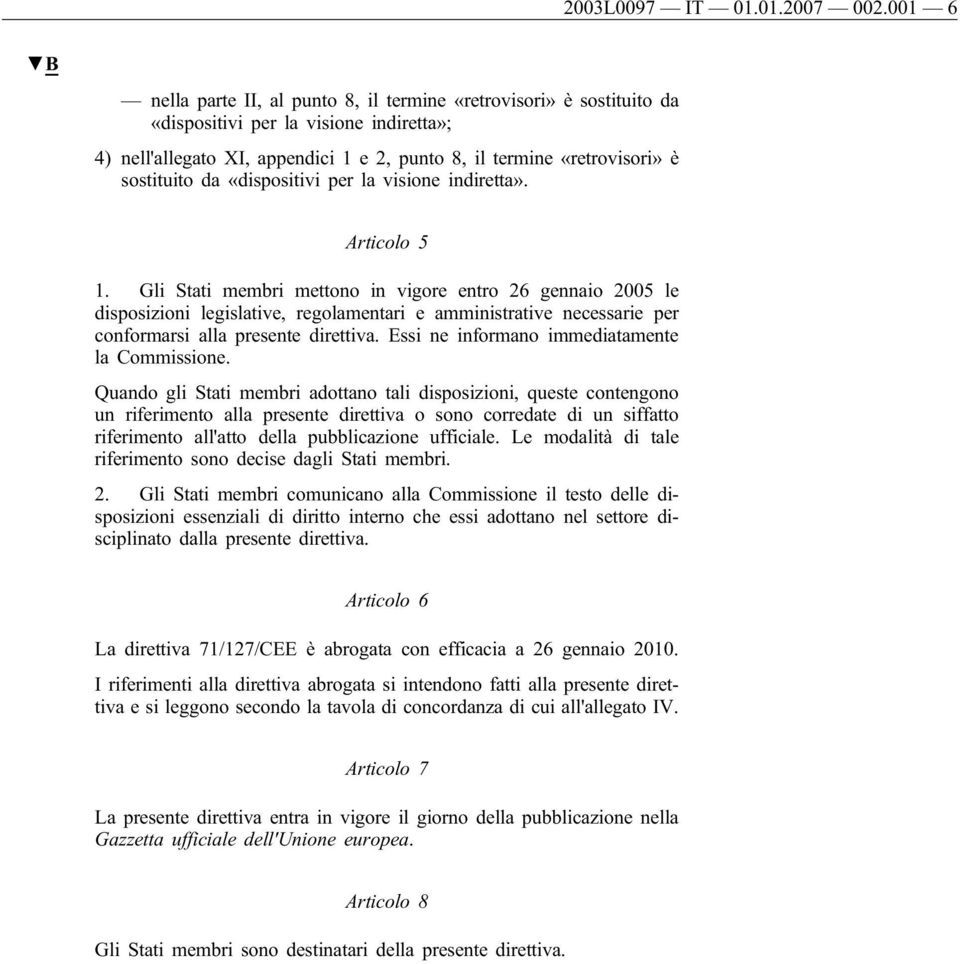 da «dispositivi per la visione indiretta». Articolo 5 1.