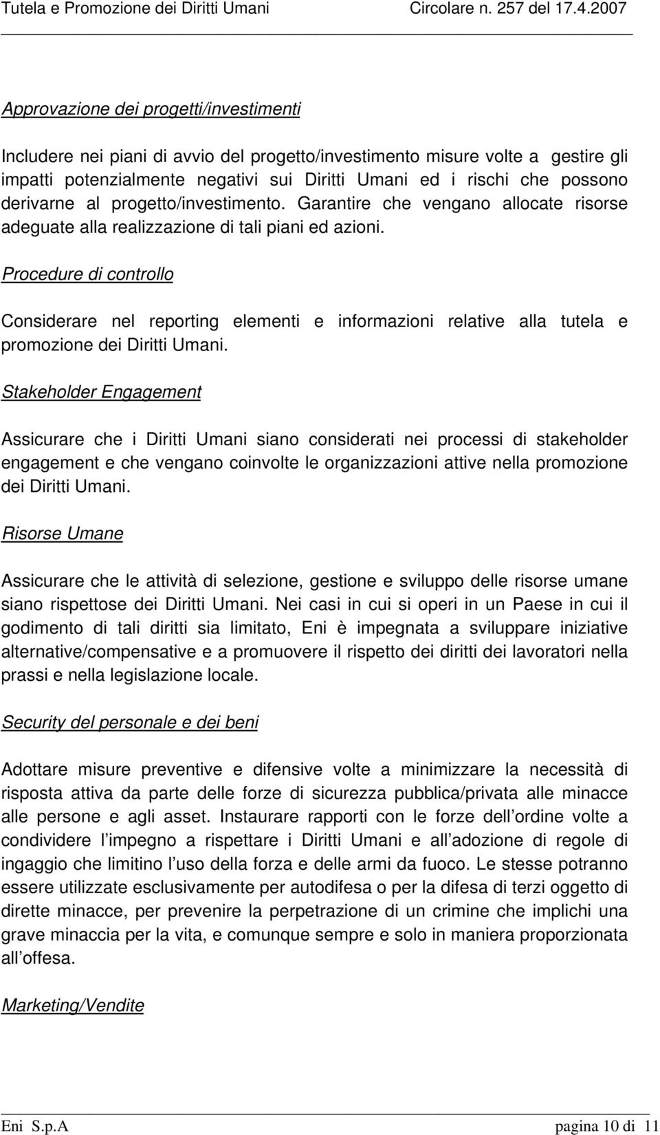 Procedure di controllo Considerare nel reporting elementi e informazioni relative alla tutela e promozione dei Diritti Umani.