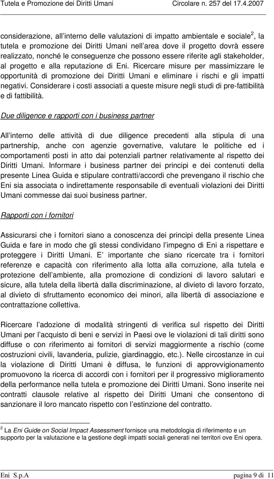 Ricercare misure per massimizzare le opportunità di promozione dei Diritti Umani e eliminare i rischi e gli impatti negativi.