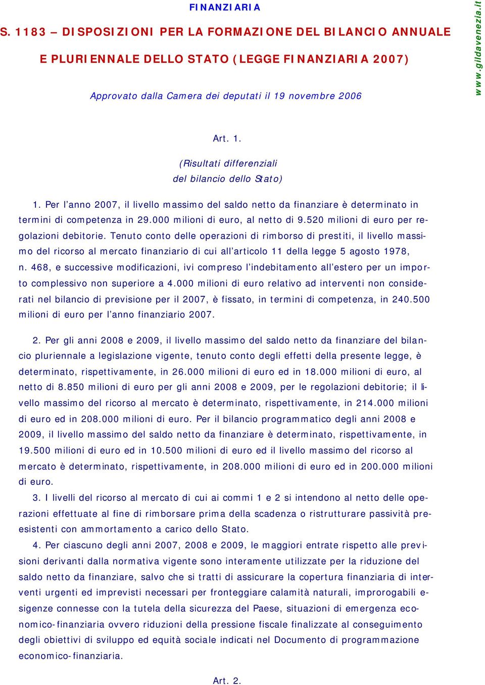 000 milioni di euro, al netto di 9.520 milioni di euro per regolazioni debitorie.