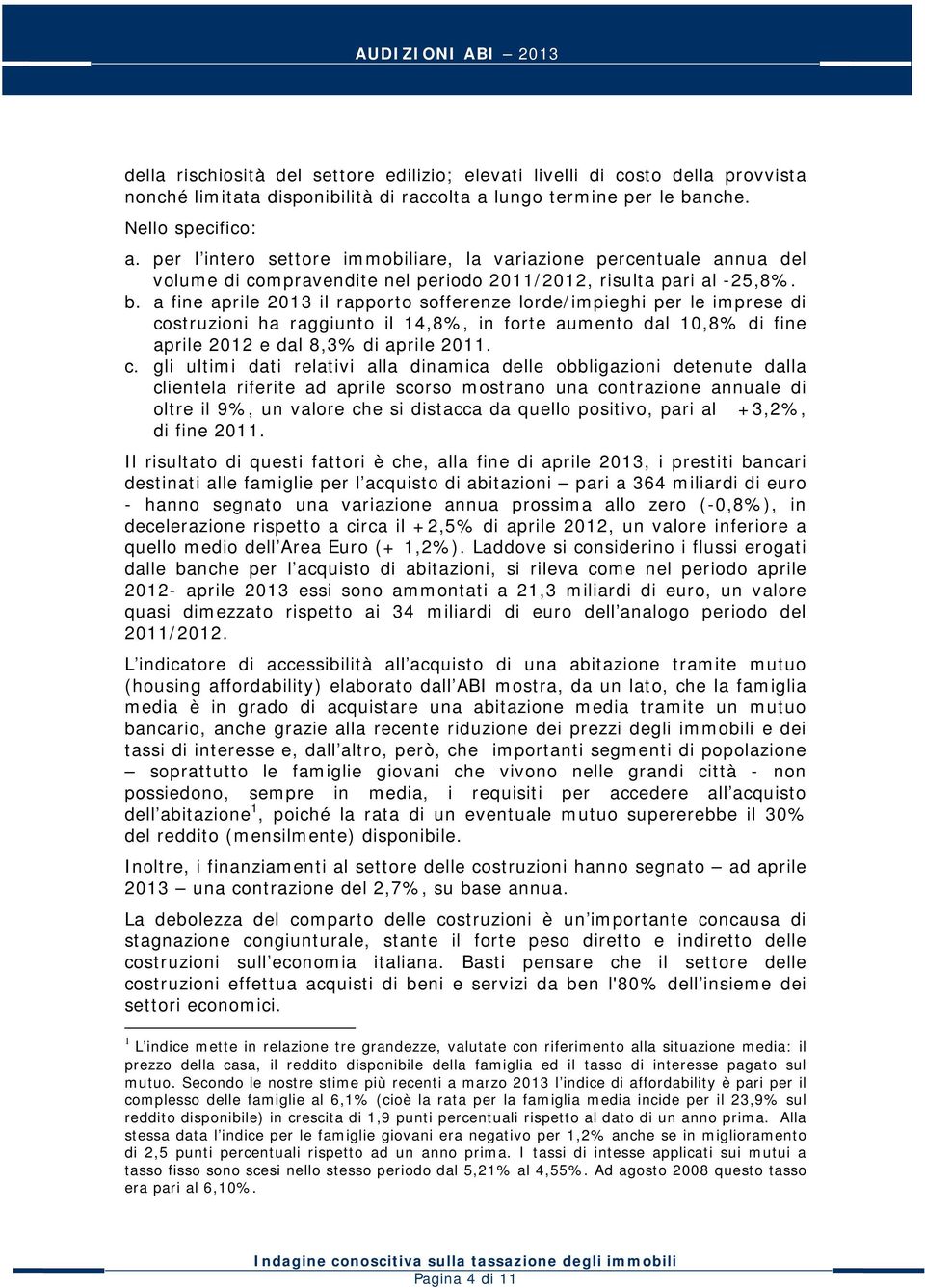 a fine aprile 2013 il rapporto sofferenze lorde/impieghi per le imprese di co