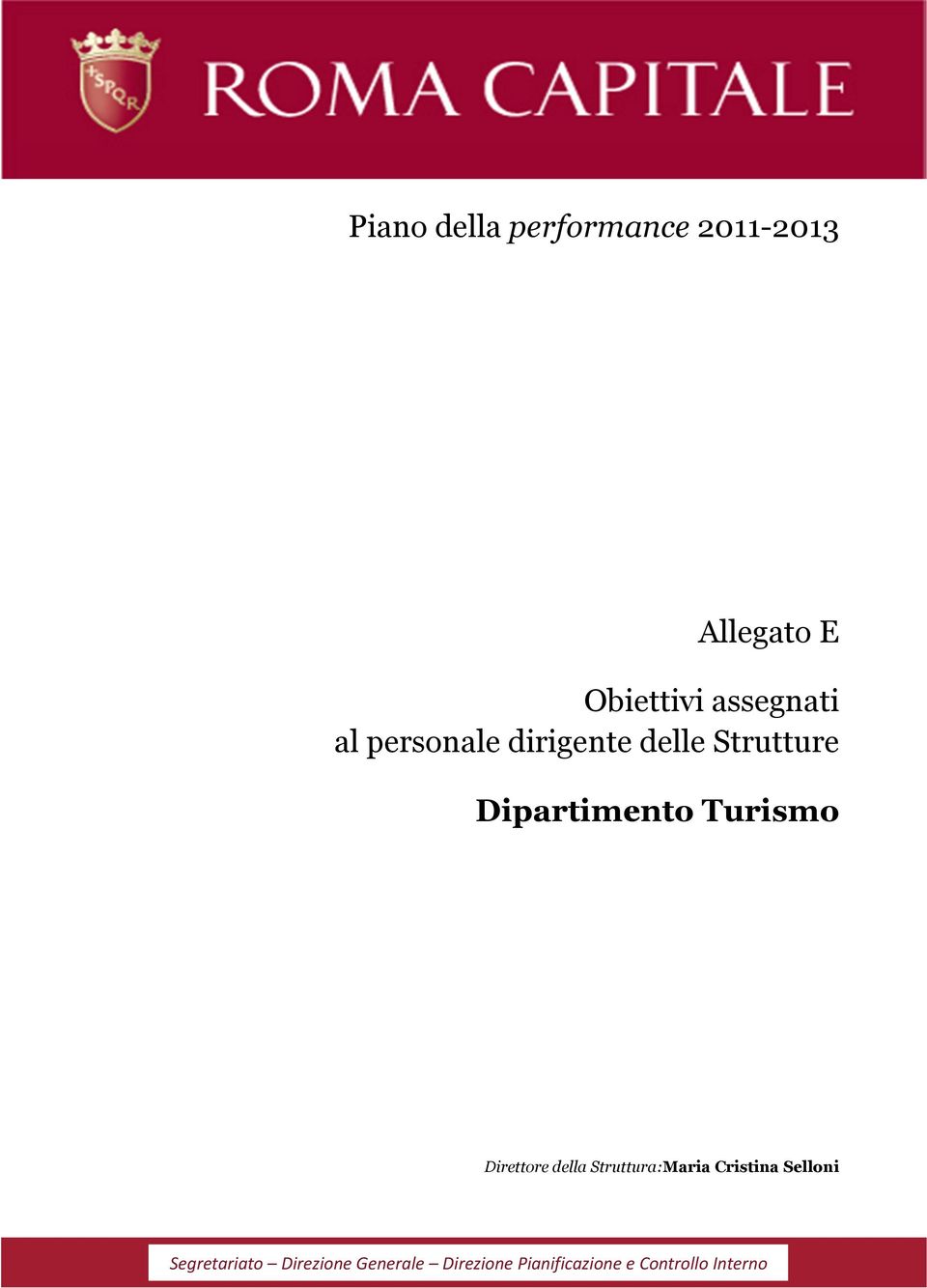 Direttore della Struttura:Maria Cristina Selloni