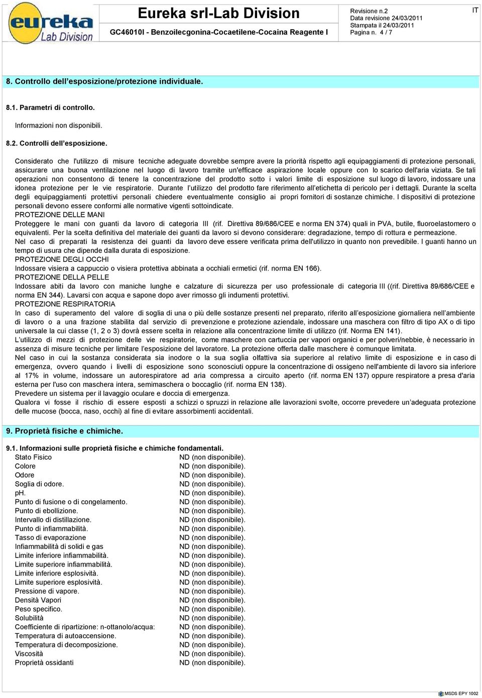 tramite un'efficace aspirazione locale oppure con lo scarico dell'aria viziata.