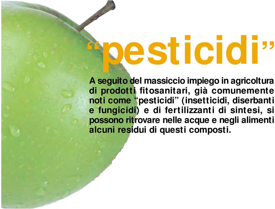 (insetticidi, diserbanti e fungicidi) e di fertilizzanti di