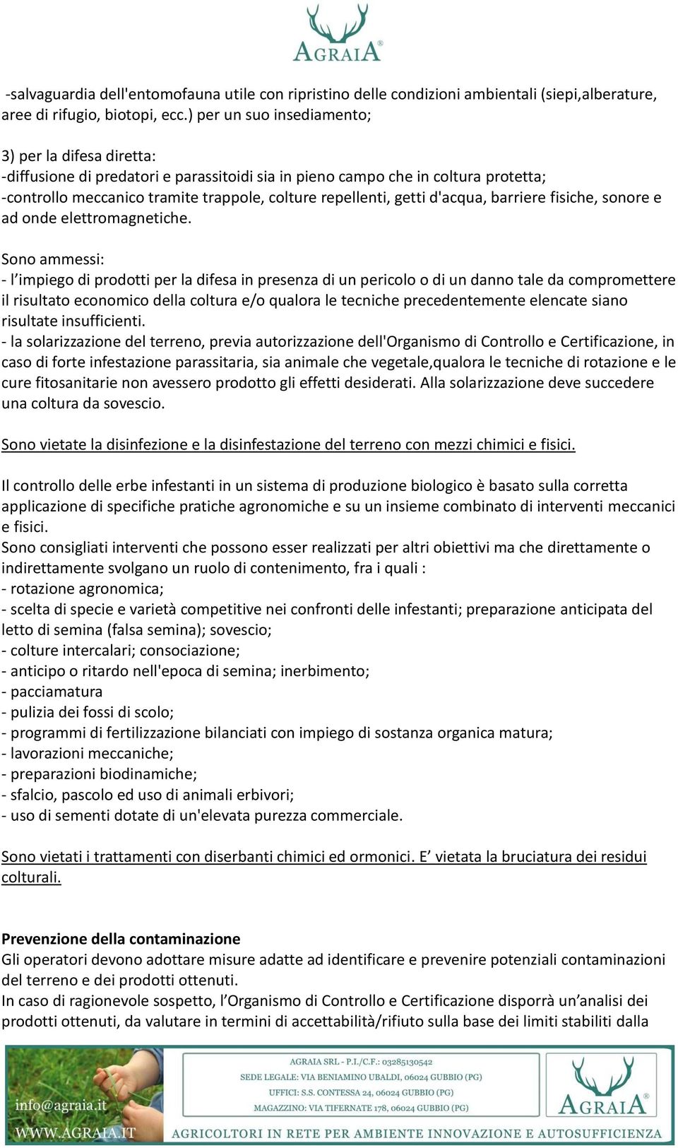 getti d'acqua, barriere fisiche, sonore e ad onde elettromagnetiche.