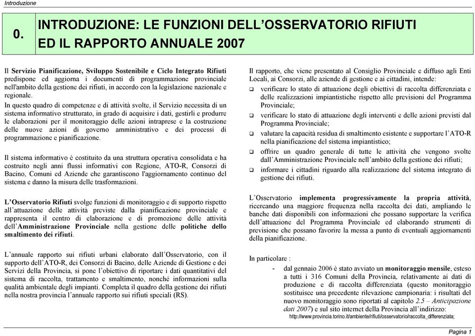 programmazione provinciale nell'ambito della gestione dei rifiuti, in accordo con la legislazione nazionale e regionale.