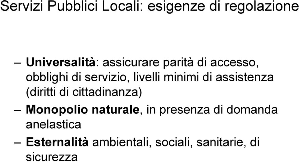 assistenza (diritti di cittadinanza) Monopolio naturale, in presenza