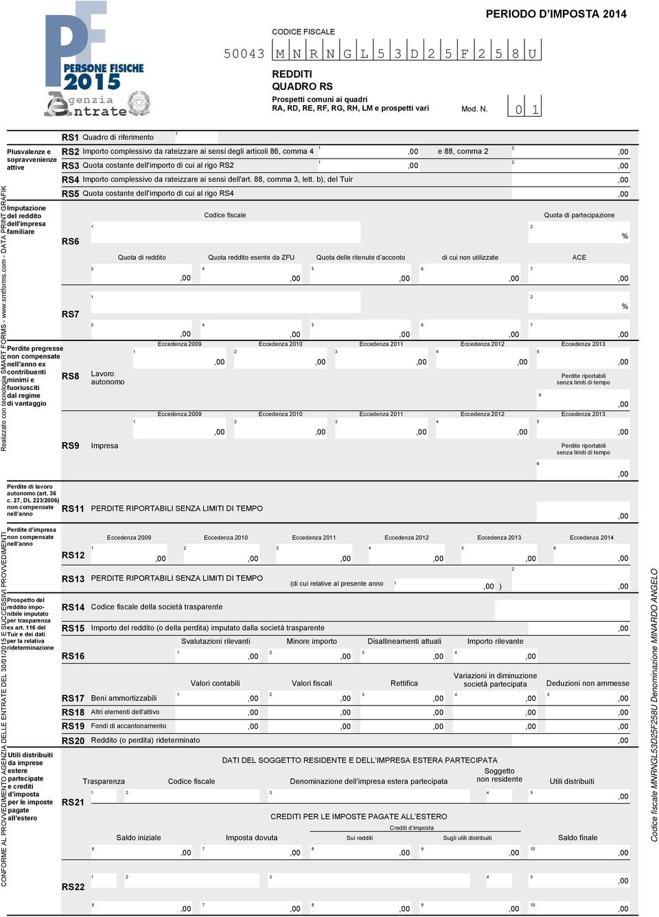 sopravvenienze attive RS Quota costante dell'importo di cui al rigo RS Imputazione del reddito dell'impresa familiare Perdite pregresse non compensate nell anno ex contribuenti minimi e fuoriusciti