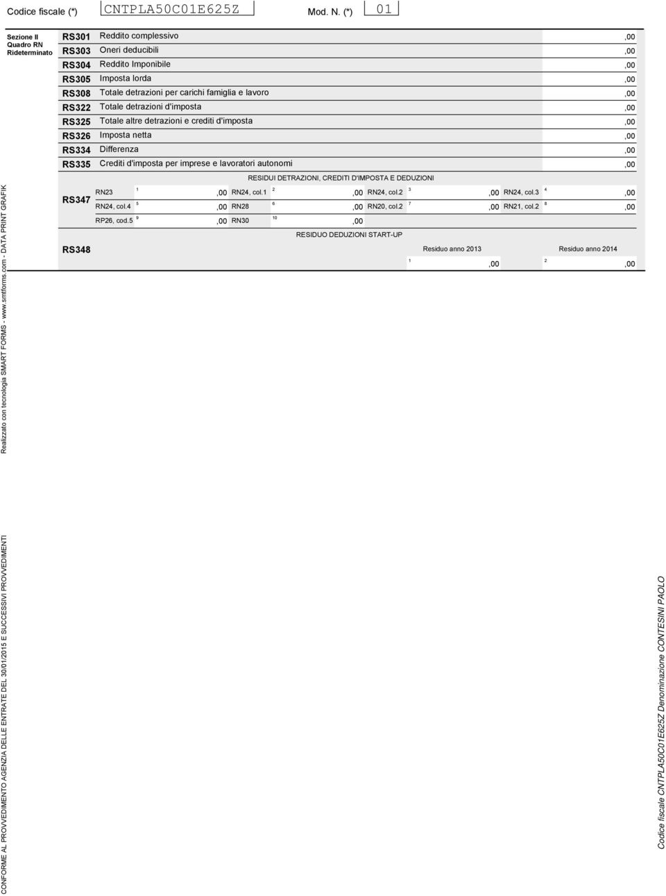 imprese e lavoratori autonomi RESIDUI DETRAZIONI, CREDITI D'IMPOSTA E DEDUZIONI RS RS RN RN, col. RP, cod. 9 RN, col. RN 0 RN0 RN, col. RN0, col.