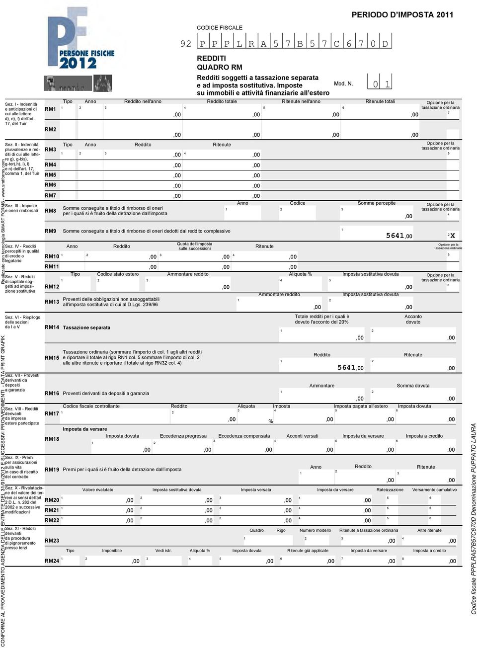 V - Redditi di capitale soggetti ad imposizione sostitutiva CONFORME AL PROVVEDIMENTO AGENZIA DELLE ENTRATE DEL /0/0 E SUCCESSIVI PROVVEDIMENTI - DATA PRINT GRAFIK Sez.