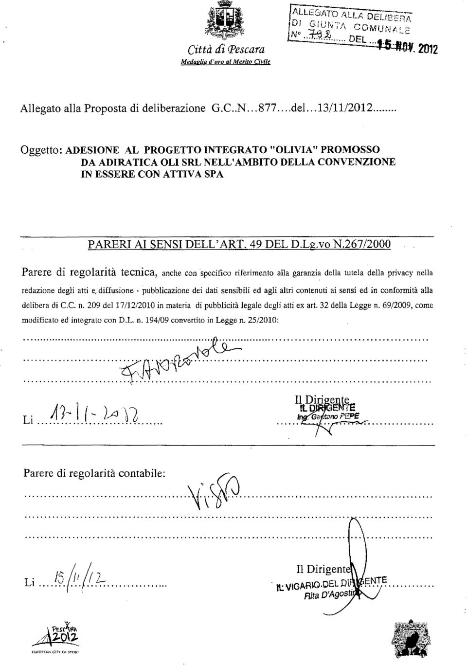 . pubblicazione dei dati sensibìli ed agli altri contenuti ai sensi ed in conformità alla delibera di C.C. n4 209 del 17/12/2010 in materia di pubblicità legale degli atti ex art. 32 della Legge TI.