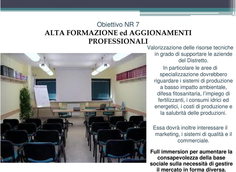 fertilizzanti, i consumi idrici ed energetici, i costi di produzione e la salubrità delle produzioni.